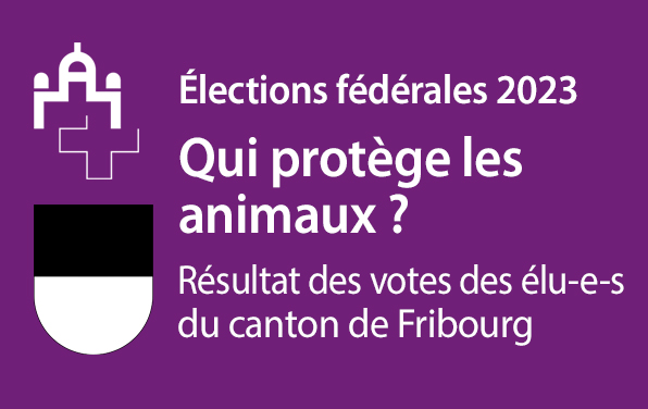 Qui protège les animaux ? Résultat du canton de Fribourg